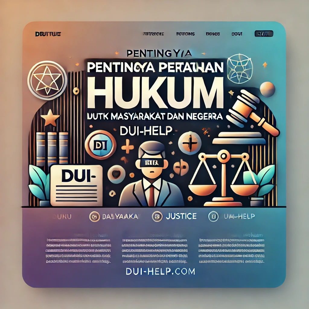 Pentingnya Peraturan Hukum untuk Masyarakat dan Negara