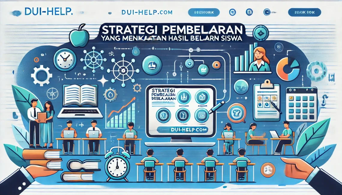 Strategi Pembelajaran yang Meningkatkan Hasil Belajar Siswa