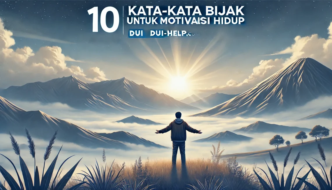 10 Kata-Kata Bijak untuk Motivasi Hidup