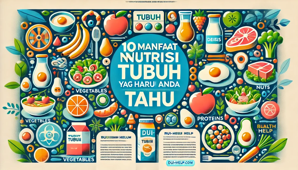 10 Manfaat Nutrisi Tubuh yang Harus Anda Tahu