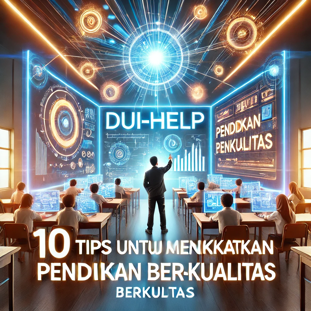 10 Tips untuk Meningkatkan Pendidikan Berkualitas