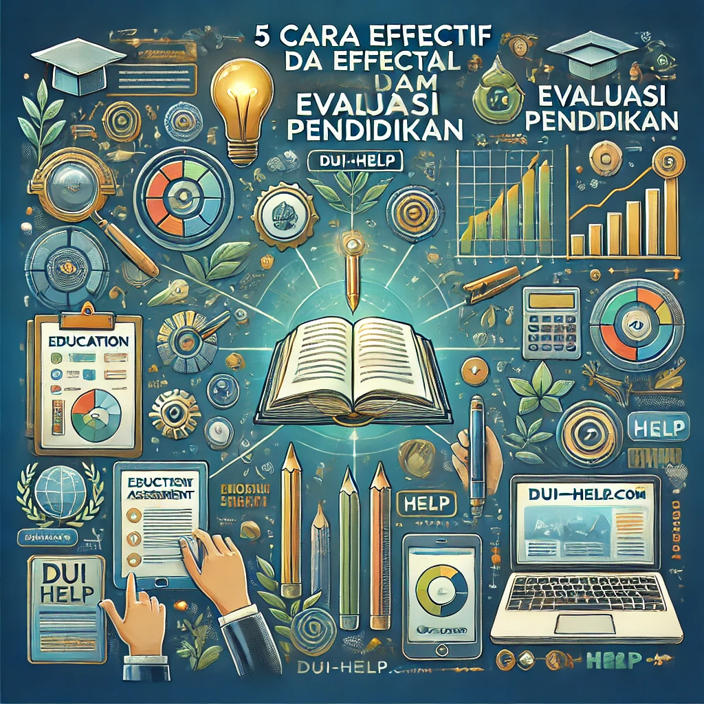 5 Cara Efektif dalam Evaluasi Pendidikan