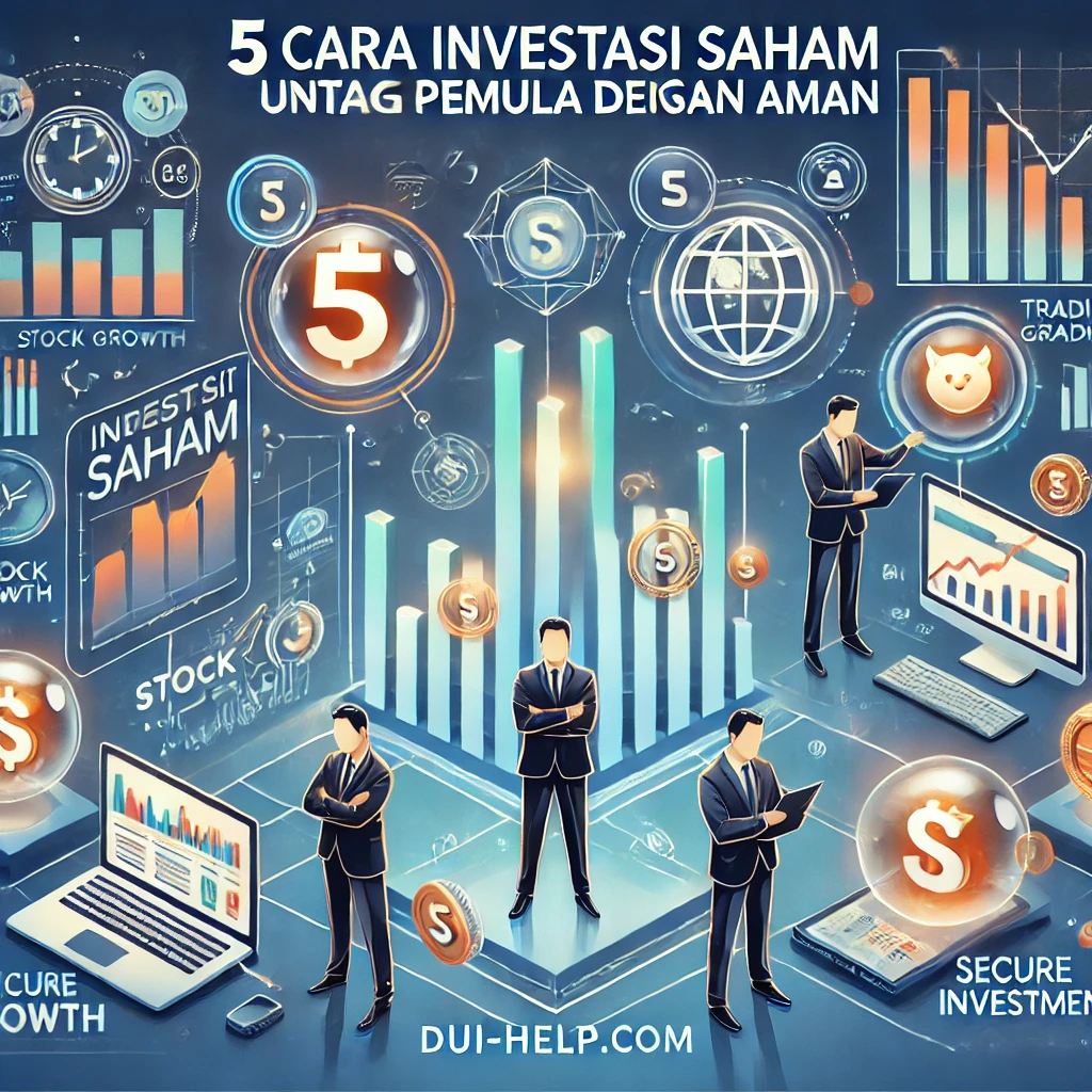 5 Cara Investasi Saham untuk Pemula dengan Aman