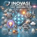 7 Inovasi Industri Digital yang Mengubah Pasar