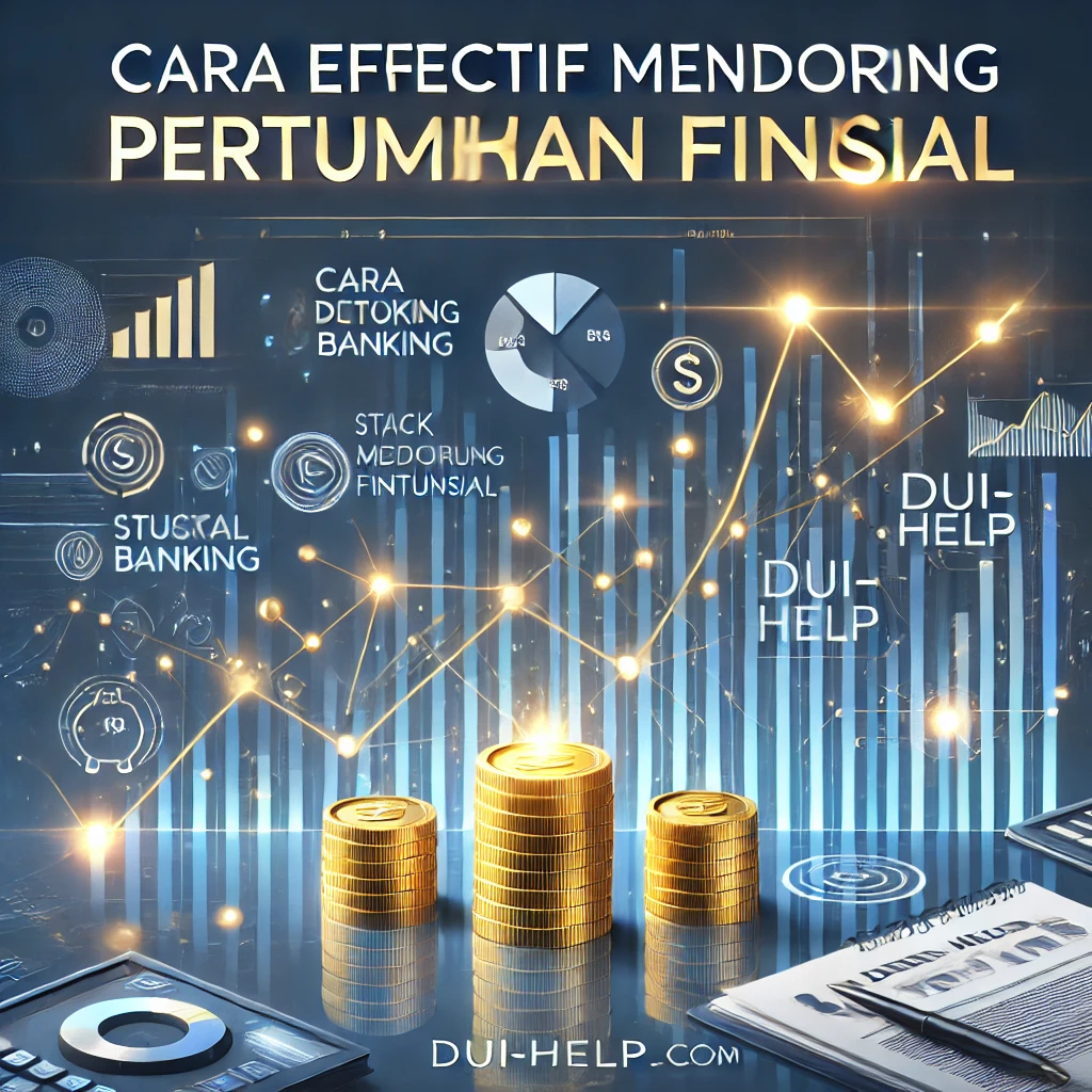 Cara Efektif Mendorong Pertumbuhan Finansial