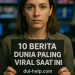 10 Berita Dunia Paling Viral Saat Ini