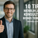 10 Tips Memilih Jasa Konsultasi Bisnis Terbaik