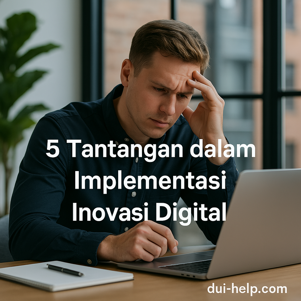 5 Tantangan dalam Implementasi Inovasi Digital