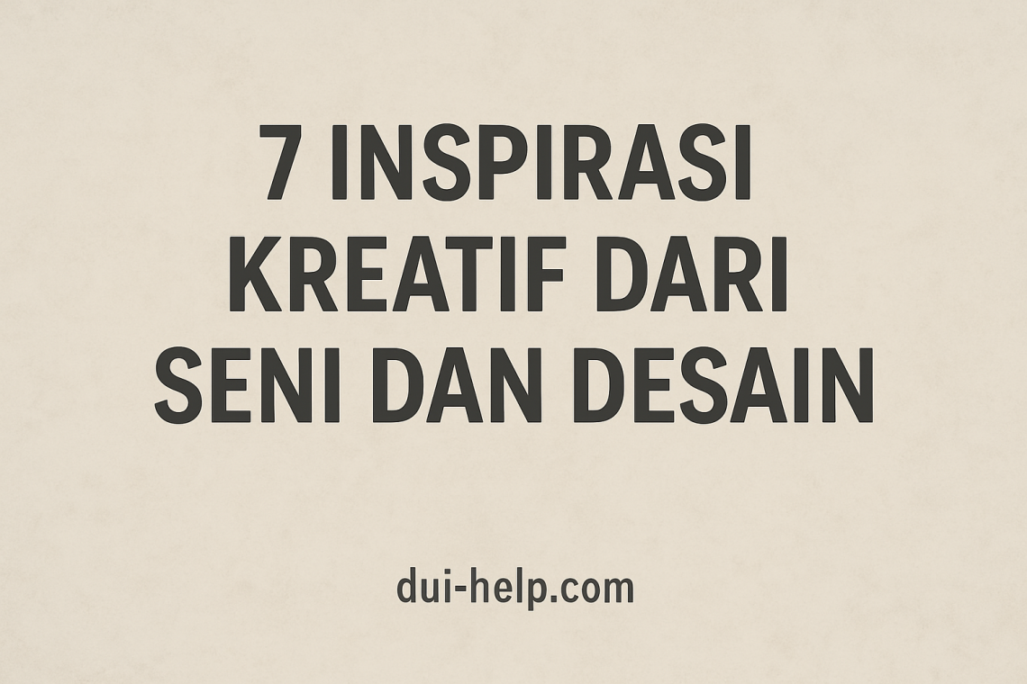 7 Inspirasi Kreatif dari Seni dan Desain 1 7 Inspirasi Kreatif dari Seni dan Desain