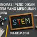 8 Inovasi Pendidikan STEM yang Mengubah Dunia