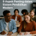 9 Aspek Penting dalam Sistem Pendidikan Modern 2 9 Aspek Penting dalam Sistem Pendidikan Modern