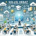 Solusi Hebat untuk Pendidikan Modern