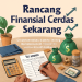 Rancang Finansial Cerdas Sekarang