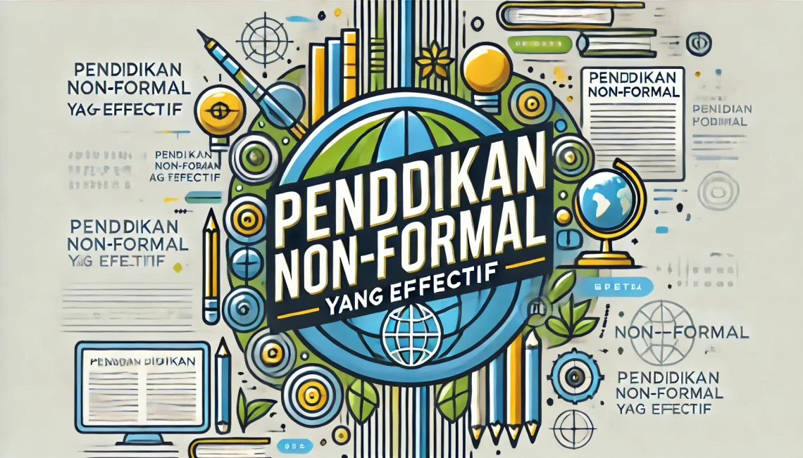 Pendidikan Non-formal yang Efektif 8 Pendidikan Non-formal yang Efektif