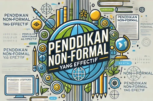 Pendidikan Non-formal yang Efektif 6 Pendidikan Non-formal yang Efektif
