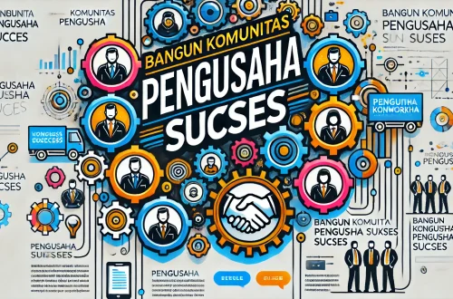 Bangun Komunitas Pengusaha Sukses 5 Bangun Komunitas Pengusaha Sukses