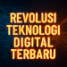 Revolusi Teknologi Digital Terbaru 2 Revolusi Teknologi Digital Terbaru