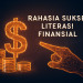 Rahasia Sukses Literasi Finansial 2 Rahasia Sukses Literasi Finansial