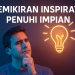 Pemikiran Inspiratif Penuhi Impian 2 Pemikiran Inspiratif Penuhi Impian