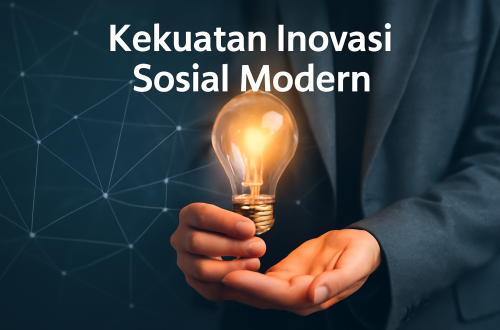 Kekuatan Inovasi Sosial Modern