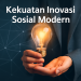 Kekuatan Inovasi Sosial Modern 2 Kekuatan Inovasi Sosial Modern