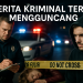 Berita Kriminal Terkini Mengguncang