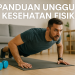Panduan Unggul Kesehatan Fisik