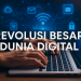 Revolusi Besar Dunia Digital