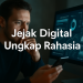 Jejak Digital Ungkap Rahasia 2 Jejak Digital Ungkap Rahasia