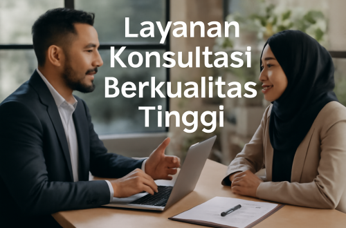 Layanan Konsultasi Berkualitas Tinggi