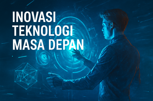 Inovasi Teknologi Masa Depan