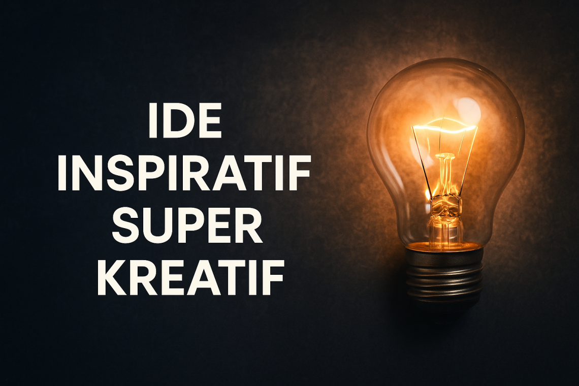 Ide Inspiratif Super Kreatif