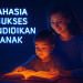 Rahasia Sukses Pendidikan Anak
