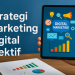 Strategi Marketing Digital Efektif 2 Strategi Marketing Digital Efektif