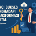Kunci Sukses Menghadapi Transformasi Digital