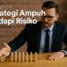 Strategi Ampuh Hadapi Risiko