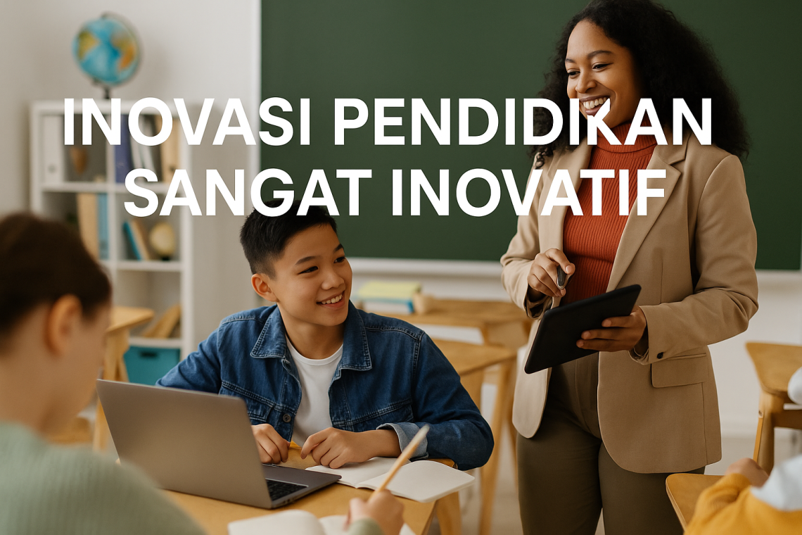 Inovasi Pendidikan Sangat Inovatif