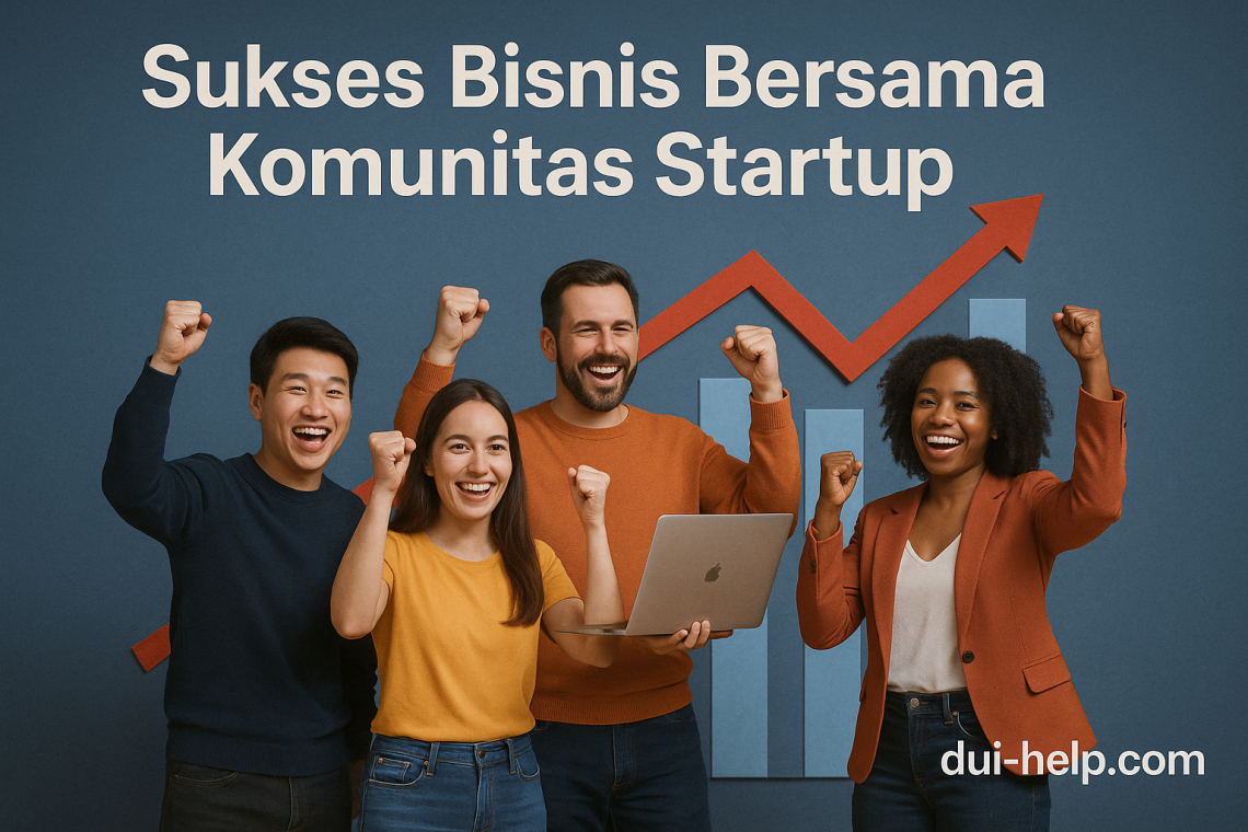 Sukses Bisnis Bersama Komunitas Startup