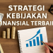 Strategi Kebijakan Finansial Terbaik