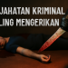 Kejahatan Kriminal Paling Mengerikan