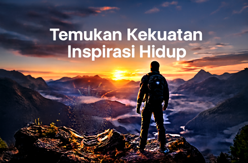 Temukan Kekuatan Inspirasi Hidup 4 Temukan Kekuatan Inspirasi Hidup