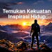 Temukan Kekuatan Inspirasi Hidup