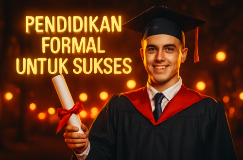 Pendidikan Formal untuk Sukses 3 Pendidikan Formal untuk Sukses