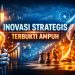 Inovasi Strategis Terbukti Ampuh
