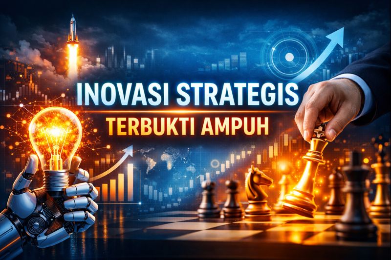 Inovasi Strategis Terbukti Ampuh