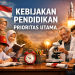 Kebijakan Pendidikan Prioritas Utama