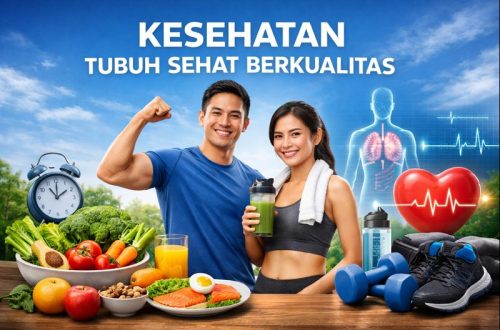 Kesehatan Tubuh Sehat Berkualitas