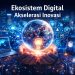 Ekosistem Digital Akselerasi Inovasi