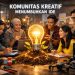 Komunitas Kreatif Menumbuhkan Ide 2 Komunitas Kreatif Menumbuhkan Ide