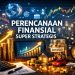 Perencanaan Finansial Super Strategis